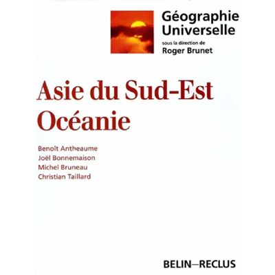 ***Livres*** Géographie universelle. Vol. 7. Asie du Sud-Est, Océanie - Publicité ***Livres*** Géographie universelle. Vol. 7. Asie du Sud-Est, Océanie - Publicité