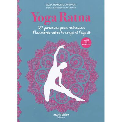 ***Livres*** Yoga ratna : 21 parcours pour retrouver l'harmonie entre le corps et l'esprit - Publicité ***Livres*** Yoga ratna : 21 parcours pour retrouver l'harmonie entre le corps et l'esprit - Publicité