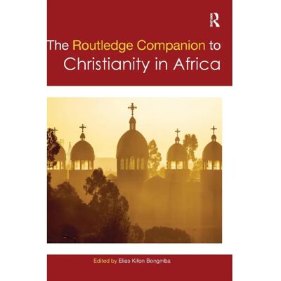***Livres*** Routledge Companion to Christianity in Africa - Publicité ***Livres*** Routledge Companion to Christianity in Africa - Publicité