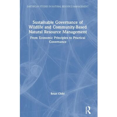 ***Livres*** Sustainable Governance of Wildlife and CommunityBased Natural Resource Management - Publicité ***Livres*** Sustainable Governance of Wildlife and CommunityBased Natural Resource Management - Publicité
