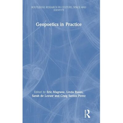 ***Livres*** Geopoetics in Practice - Publicité ***Livres*** Geopoetics in Practice - Publicité