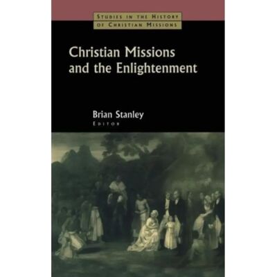 ***Livres*** Christian Missions and the Enlightenment - Publicité ***Livres*** Christian Missions and the Enlightenment - Publicité