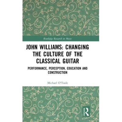 ***Livres*** John Williams Changing the Culture of the Classical Guitar - Publicité ***Livres*** John Williams Changing the Culture of the Classical Guitar - Publicité