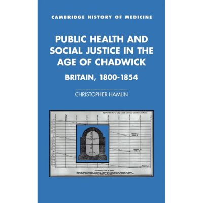 ***Livres*** Public Health and Social Justice in the Age of Chadwick - Publicité ***Livres*** Public Health and Social Justice in the Age of Chadwick - Publicité