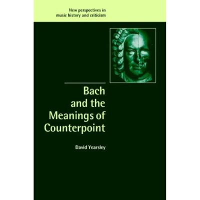 ***Livres*** Bach and the Meanings of Counterpoint - Publicité ***Livres*** Bach and the Meanings of Counterpoint - Publicité