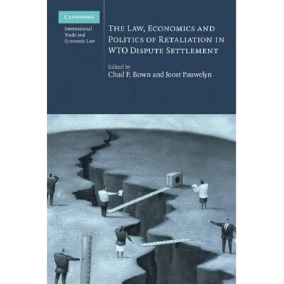 ***Livres*** The Law Economics and Politics of Retaliation in WTO Dispute Settlement - Publicité ***Livres*** The Law Economics and Politics of Retaliation in WTO Dispute Settlement - Publicité