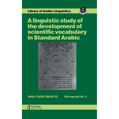 ***Livres*** A linguistic study of the development of scientific vocabulary in Standard Arabic - Publicité ***Livres*** A linguistic study of the development of scientific vocabulary in Standard Arabic - Publicité