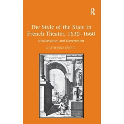***Livres*** The Style of the State in French Theater 16301660 - Publicité ***Livres*** The Style of the State in French Theater 16301660 - Publicité