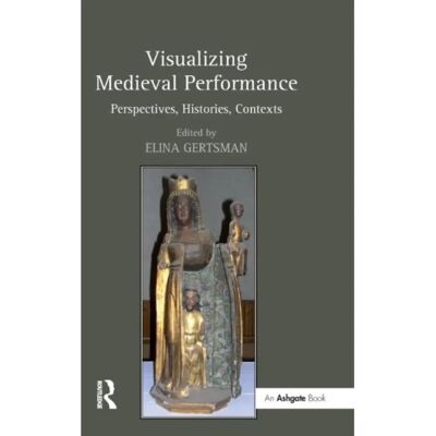 ***Livres*** Visualizing Medieval Performance - Publicité ***Livres*** Visualizing Medieval Performance - Publicité