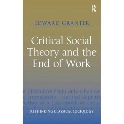 ***Livres*** Critical Social Theory and the End of Work - Publicité ***Livres*** Critical Social Theory and the End of Work - Publicité