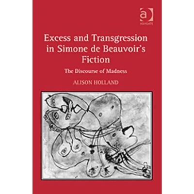 ***Livres*** Excess and Transgression in Simone de Beauvoirs Fiction - Publicité ***Livres*** Excess and Transgression in Simone de Beauvoirs Fiction - Publicité