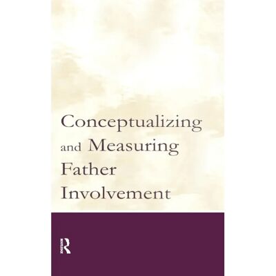 ***Livres*** Conceptualizing and Measuring Father Involvement - Publicité ***Livres*** Conceptualizing and Measuring Father Involvement - Publicité