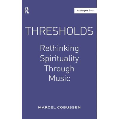 ***Livres*** Thresholds Rethinking Spirituality Through Music - Publicité ***Livres*** Thresholds Rethinking Spirituality Through Music - Publicité