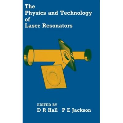 ***Livres*** The Physics and Technology of Laser Resonators - Publicité ***Livres*** The Physics and Technology of Laser Resonators - Publicité