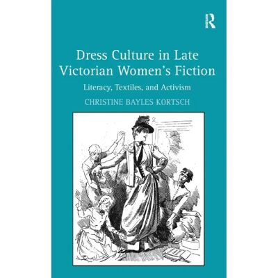 ***Livres*** Dress Culture in Late Victorian Womens Fiction - Publicité ***Livres*** Dress Culture in Late Victorian Womens Fiction - Publicité