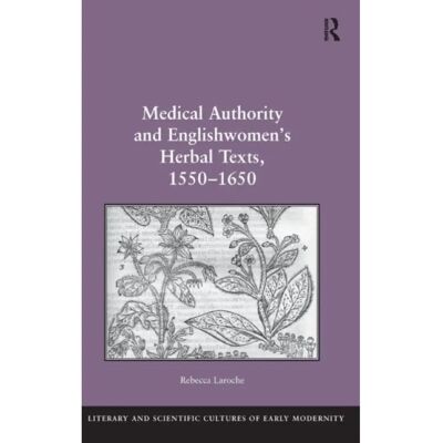 ***Livres*** Medical Authority and Englishwomens Herbal Texts 15501650 - Publicité ***Livres*** Medical Authority and Englishwomens Herbal Texts 15501650 - Publicité