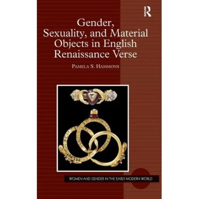 ***Livres*** Gender Sexuality and Material Objects in English Renaissance Verse - Publicité ***Livres*** Gender Sexuality and Material Objects in English Renaissance Verse - Publicité