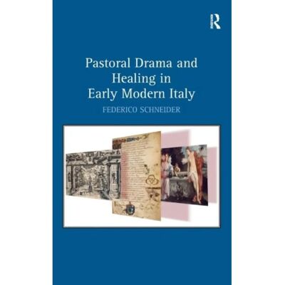 ***Livres*** Pastoral Drama and Healing in Early Modern Italy - Publicité ***Livres*** Pastoral Drama and Healing in Early Modern Italy - Publicité