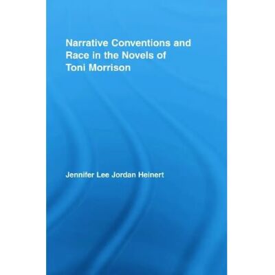 ***Livres*** Narrative Conventions and Race in the Novels of Toni Morrison - Publicité ***Livres*** Narrative Conventions and Race in the Novels of Toni Morrison - Publicité