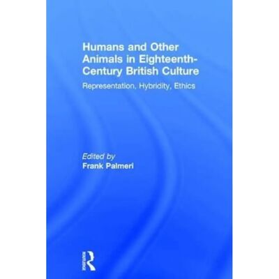 ***Livres*** Humans and Other Animals in EighteenthCentury British Culture - Publicité ***Livres*** Humans and Other Animals in EighteenthCentury British Culture - Publicité