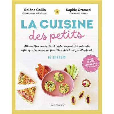 ***Livres*** La cuisine des petits : 80 recettes, conseils et astuces pour les parents afin que les repas en famille soient un jeu d'enfant : de 1 an à 8 ans - Publicité ***Livres*** La cuisine des petits : 80 recettes, conseils et astuces pour les parents afin que les repas en famille soient un jeu d'enfant : de 1 an à 8 ans - Publicité