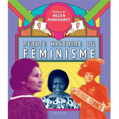 ***Livres*** Petite histoire du féminisme : une histoire visuelle du mouvement pour les droits des femmes - Publicité ***Livres*** Petite histoire du féminisme : une histoire visuelle du mouvement pour les droits des femmes - Publicité