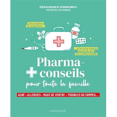 ***Livres*** Pharmaconseils pour toute la famille : acné, allergies, maux de ventre, troubles du sommeil... : une centaine de symptômes et les soins adaptés expliqués par une professionnelle - Publicité ***Livres*** Pharmaconseils pour toute la famille : acné, allergies, maux de ventre, troubles du sommeil... : une centaine de symptômes et les soins adaptés expliqués par une professionnelle - Publicité