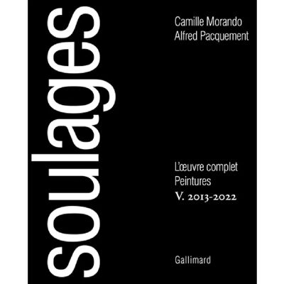 ***Livres*** Soulages, l'oeuvre complet : peintures. Vol. 5. 2013-2022 - Publicité ***Livres*** Soulages, l'oeuvre complet : peintures. Vol. 5. 2013-2022 - Publicité