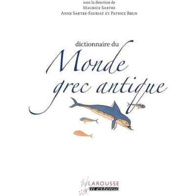 Dictionnaire du monde grec antique - Publicité Dictionnaire du monde grec antique - Publicité