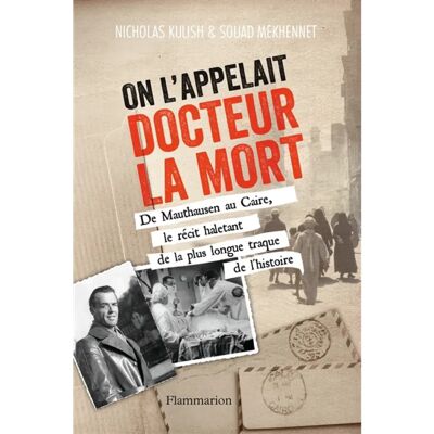 On l'appelait docteur la mort : de Mauthausen au Caire, le récit haletant de la plus longue traque de l'histoire - Publicité On l'appelait docteur la mort : de Mauthausen au Caire, le récit haletant de la plus longue traque de l'histoire - Publicité