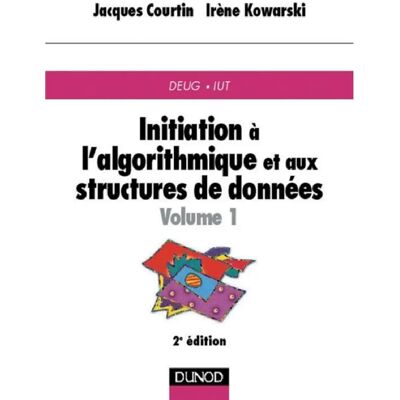 Initiation à l'algorithmique et aux structures de données. Vol. 1 - Publicité Initiation à l'algorithmique et aux structures de données. Vol. 1 - Publicité