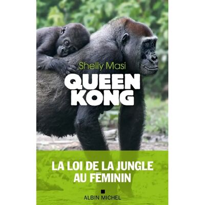 ***Livres*** Queen Kong : la loi de la jungle au féminin - Publicité ***Livres*** Queen Kong : la loi de la jungle au féminin - Publicité