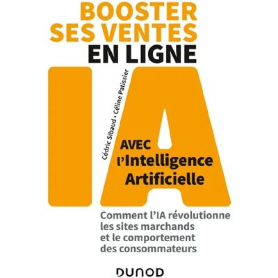 Booster ses ventes en ligne avec l'intelligence artificielle : comment l'IA révolutionne les sites marchands et le comportement des consommateurs - Publicité Booster ses ventes en ligne avec l'intelligence artificielle : comment l'IA révolutionne les sites marchands et le comportement des consommateurs - Publicité