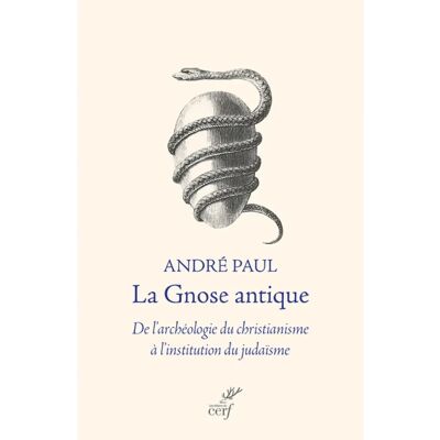 La gnose antique : de l'archéologie du christianisme à l'institution du judaïsme - Publicité La gnose antique : de l'archéologie du christianisme à l'institution du judaïsme - Publicité