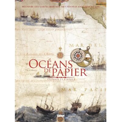 ***Livres*** Océans de papier : histoire des cartes maritimes, des périples antiques au GPS - Publicité ***Livres*** Océans de papier : histoire des cartes maritimes, des périples antiques au GPS - Publicité