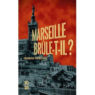 Marseille confidential. Vol. 2. Marseille brûle-t-il ? - Publicité Marseille confidential. Vol. 2. Marseille brûle-t-il ? - Publicité