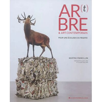 ***Livres*** Ar(t)bre & art contemporain : pour une écologie du regard - Publicité ***Livres*** Ar(t)bre & art contemporain : pour une écologie du regard - Publicité