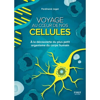 ***Livres*** Voyage au coeur de nos cellules : à la découverte du plus petit organisme du corps humain - Publicité ***Livres*** Voyage au coeur de nos cellules : à la découverte du plus petit organisme du corps humain - Publicité