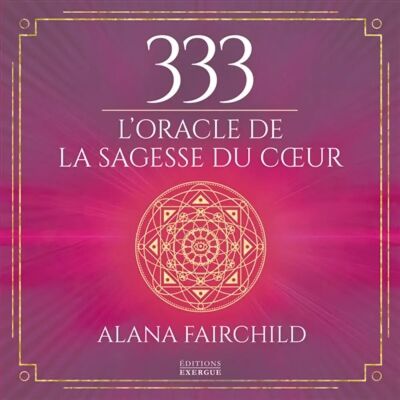 333 : l'oracle de la sagesse du coeur - Publicité 333 : l'oracle de la sagesse du coeur - Publicité