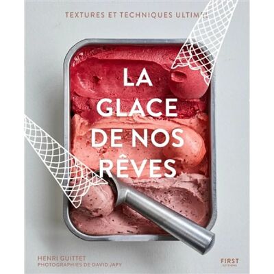 La glace de nos rêves : textures et techniques ultimes - Publicité La glace de nos rêves : textures et techniques ultimes - Publicité