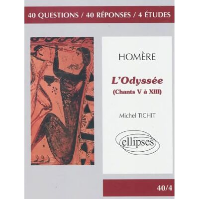 ***Livres*** Homère : L'Odyssée (chants V à XIII) : 40 questions, 40 réponses, 4 études - Publicité ***Livres*** Homère : L'Odyssée (chants V à XIII) : 40 questions, 40 réponses, 4 études - Publicité