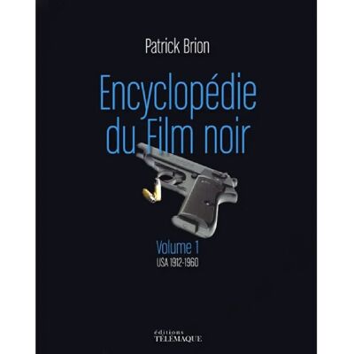 Encyclopédie du film noir. Vol. 1. USA 1912-1960 - Publicité Encyclopédie du film noir. Vol. 1. USA 1912-1960 - Publicité