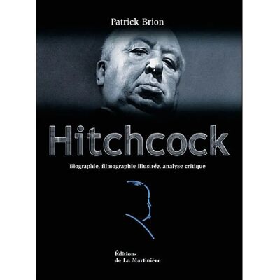 Hitchcock : biographie, filmographie illustrée, analyse critique - Publicité Hitchcock : biographie, filmographie illustrée, analyse critique - Publicité