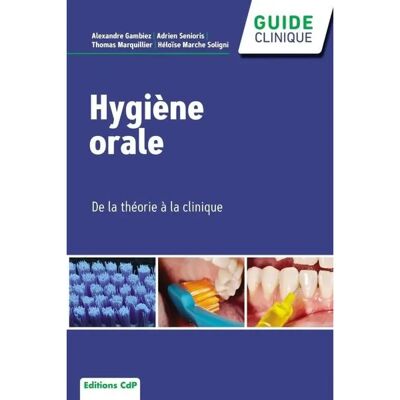 ***Livres*** Hygiène orale : de la théorie à la clinique - Publicité ***Livres*** Hygiène orale : de la théorie à la clinique - Publicité