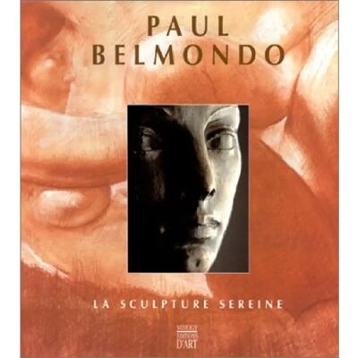 ***Livres*** Paul Belmondo (1898-1982) : la sculpture sereine - Publicité ***Livres*** Paul Belmondo (1898-1982) : la sculpture sereine - Publicité
