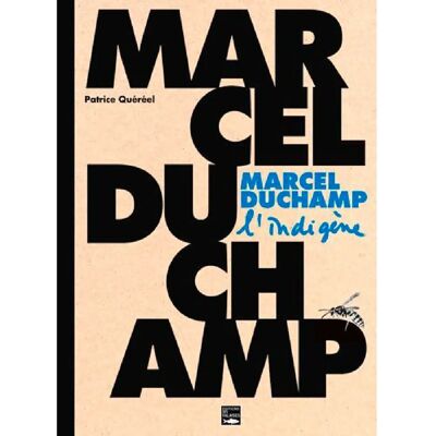***Livres*** Marcel Duchamp, l'indigène - Publicité ***Livres*** Marcel Duchamp, l'indigène - Publicité