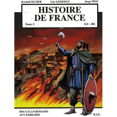 Histoire de France. Vol. 3. 212-481 : des Gallo-Romains aux barbares - Publicité Histoire de France. Vol. 3. 212-481 : des Gallo-Romains aux barbares - Publicité