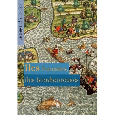 ***Livres*** Chemins d'étoiles, n° 12. Iles funestes, îles bienheureuses - Publicité ***Livres*** Chemins d'étoiles, n° 12. Iles funestes, îles bienheureuses - Publicité
