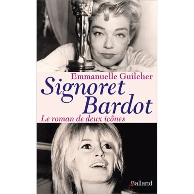 Signoret Bardot : le roman de deux icônes - Publicité Signoret Bardot : le roman de deux icônes - Publicité
