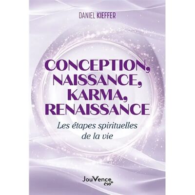 Conception, naissance, karma, renaissance : les étapes spirituelles de la vie - Publicité Conception, naissance, karma, renaissance : les étapes spirituelles de la vie - Publicité